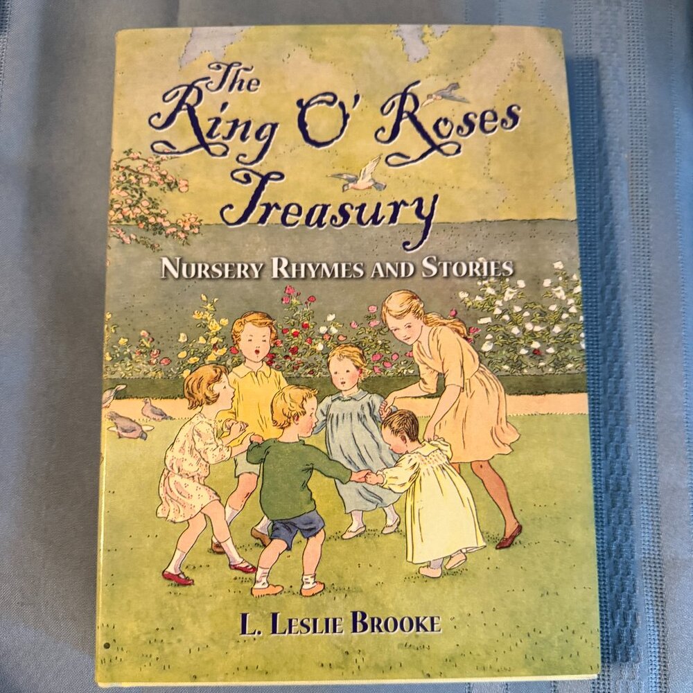 Ring o' Roses Treasury : Nursery Rhymes and Stories by L. Leslie Brooke...